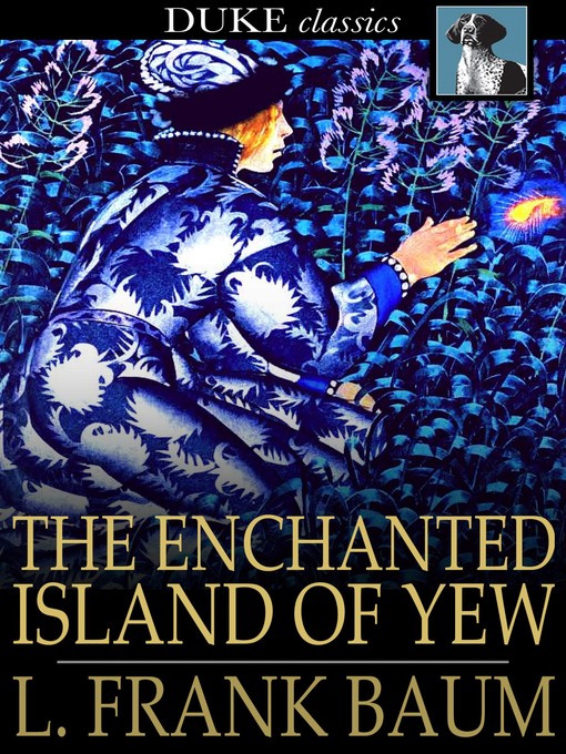 Title details for The Enchanted Island of Yew by L. Frank Baum - Wait list